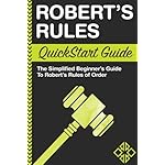 Robert's Rules: QuickStart Guide - The Simplified Beginner's Guide to Robert's Rules of Order