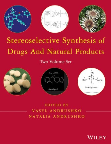 Stereoselective Synthesis of Drugs and Natural Pro ducts, Two Volume Set