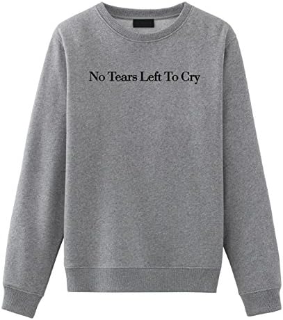 Ariana Grande No Tears Left to Cry Sweatshirt