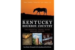 Kentucky Bourbon Country: The Essential Travel Guide