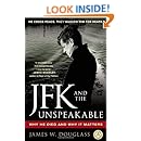 JFK and the Unspeakable: Why He Died and Why It Matters
