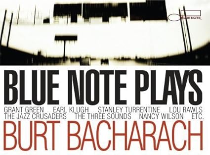 Blue Note Plays Bacharach Various Artists Hal David Burt Bacharach Bob Hilliard Billy May Bob Cranshaw Blue Mitchell Billy Byers Bill Plummer Milt Holland Mickey Roker Jack Walrath Bobby Ray Watson