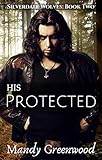 His Protected (Silverdale Wolves Book 2) by 
