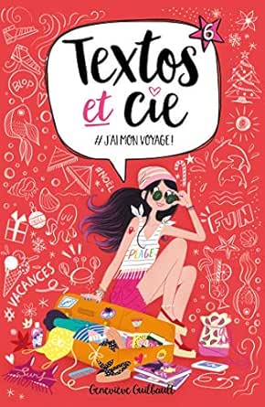 Textos et Cie T06 : #Jai mon voyage (Textos & Cie t. 6 ...