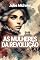 Livro As Mulheres da Revolução