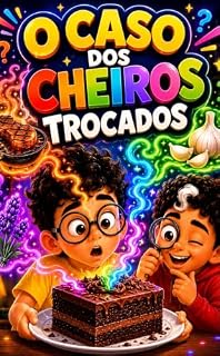 Livro O CASO DOS CHEIROS TROCADOS (UNIVERSO DAS DESCOBERTAS)