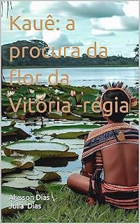 Livro Kauê: a procura da flor da Vitória -régia