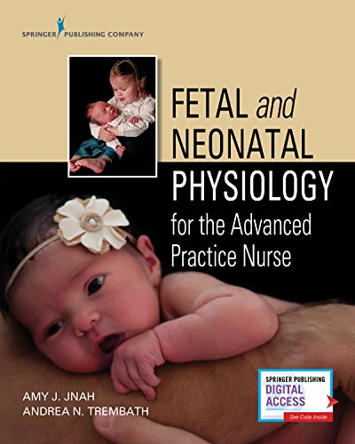 R.E.A.D Fetal and Neonatal Physiology for the Advanced Practice Nurse<br />[K.I.N.D.L.E]