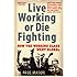 Live Working or Die Fighting: How the Working Class Went Global