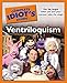 The Complete Idiot's Guide to Ventriloquism by