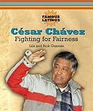 Cesar Chavez: Fighting for Fairness (Famous Latinos) by