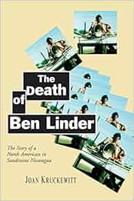 The Death Of Ben Linder The Story Of A North American In