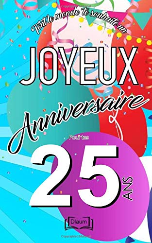 joyeux anniversaire 25 ans Joyeux Anniversaire 25 Ans Livre D Or A Ecrire Taille U joyeux anniversaire 25 ans