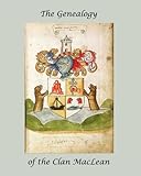 The Genealogy of the Clan MacLean by Ronald W Collins