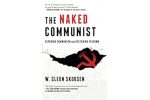 The Naked Communist: Exposing Communism and Restoring Freedom