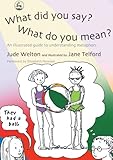 Image de What Did You Say? What Do You Mean?: An Illustrated Guide to Understanding Metaphors