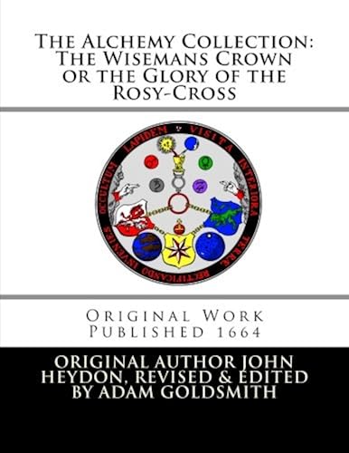 Download The Alchemy Collection: The Wisemans Crown or the Glory of the Rosy-Cross PDF