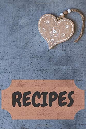 Recipes: Notebook for recipes/ Cooking notebook/Recipe Keeper/Empty(110 Pages, 6 x 9)