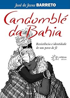 Livro Candomblé da Bahia: Resistência e identidade de um povo de fé