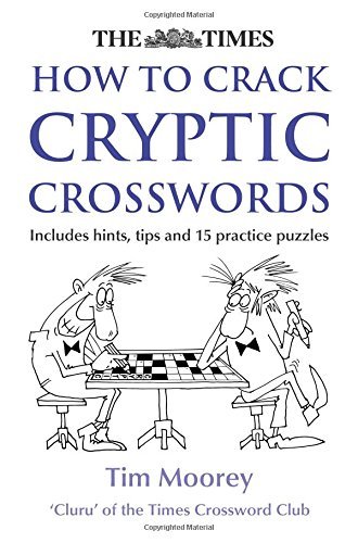 The Times How to Crack Cryptic Crosswords by Tim Moorey (2014-10-01)