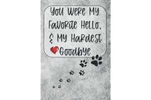You Were My Favorite Hello and My Hardest Goodbye: Pet Loss Books for Adults or Teens - Journal with Thoughtful Questions to 