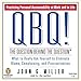 QBQ! The Question Behind the Question: Practicing Personal Accountability in Work and in Life