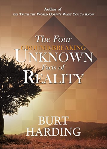 Download The Four Ground-Breaking Unknown Facts of Reality