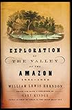 Exploration of the Valley of the Amazon, 1851-1852 by William Lewis Herndon, Gary Kinder