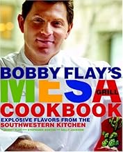 Bobby Flay's Mesa Grill Cookbook: Explosive Flavors from the Southwestern Kitchen