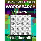 Wordsearch 150+ Various Puzzles Volume 17: Find Them All!