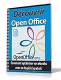Découvrir et Travailler avec Open Office (French Edition) by 