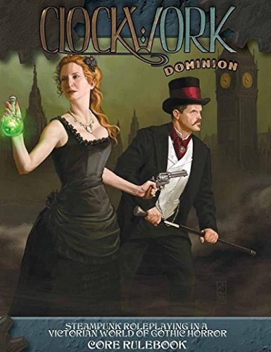 Download Clockwork: Dominion Core Rulebook: Steampunk Roleplaying in a Victorian World of Gothic Horror Download Clockwork: Dominion Core Rulebook: Steampunk Roleplaying in a Victorian World of Gothic Horror