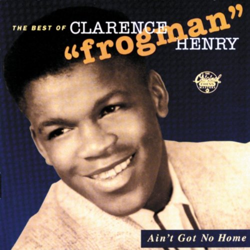 Clarence “Frogman” Henry - The Best Rock 