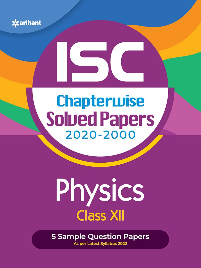 ISC Chapterwise Solved Papers Physics Class 12 for 2022 Exam