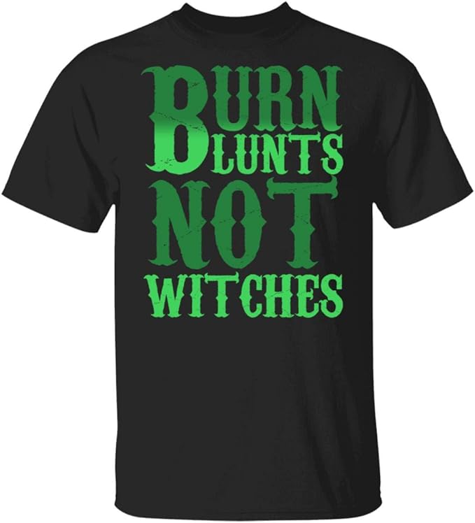 Burn Blunts not Witches Funny Halloween t Shirt Funny w.eed