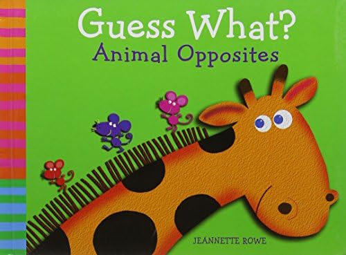 Guess What? Animal Opposites Hardcover – Illustrated, 1 Apr 2014
