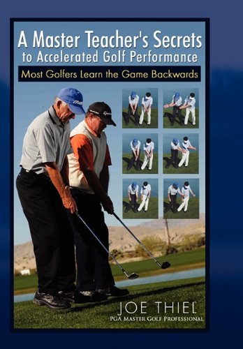 Download A Master Teacher's Secrets to Accelerated Golf Performance Download A Master Teacher's Secrets to Accelerated Golf Performance
