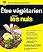 Être végétarien Pour les Nuls (French Edition) by 