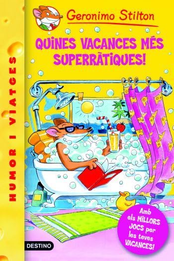 24- Quines vacances m&egrave;s superràtiques! (GERONIMO STILTON. ELS GROCS)