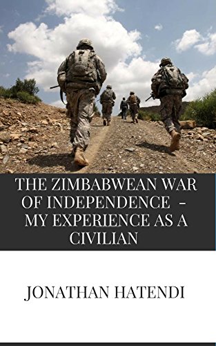 The Zimbabwean War of Independence - My experience as a civilian by [Hatendi, Jonathan]
