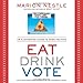 Eat Drink Vote: An Illustrated Guide to Food Politics - Book by Dr. Marion Nestle