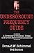 Underground Frequency Guide: A Directory of Unusual, Illegal, and Covert Radio Communications by 