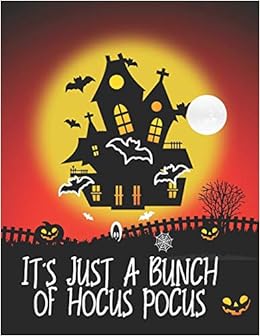 It S Just A Bunch Of Hocus Pocus Halloween Coloring Book For Adults With Adorable Animals Spooky Characters And Relaxing Happy Halloween Designs Halloween Coloring Book Pages Press Mahleen 9781697126419 Amazon Com Books
