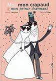 Moi, mon prince charmant et mon crapaud (French Edition) by