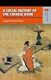 A Social History of the Chinese Book: Books and Literati Culture in Late Imperial China (Understandi by Joe P. McDermott