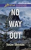 No Way Out: Faith in the Face of Crime (The Justice Agency) by Susan Sleeman