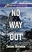 No Way Out: Faith in the Face of Crime (The Justice Agency) by Susan Sleeman