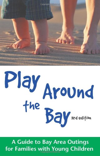 play around the bay best places for kids books about san francisco