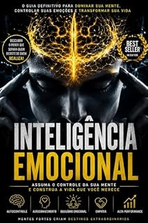 Livro INTELIGÊNCIA EMOCIONAL: A Ciência do Autocontrole, da Força Mental e da Superioridade Emocional