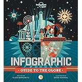 Infographic Guide to the Globe 1 (Lonely Planet Kids)